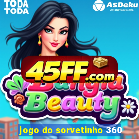 jogo do sorvetinho 360